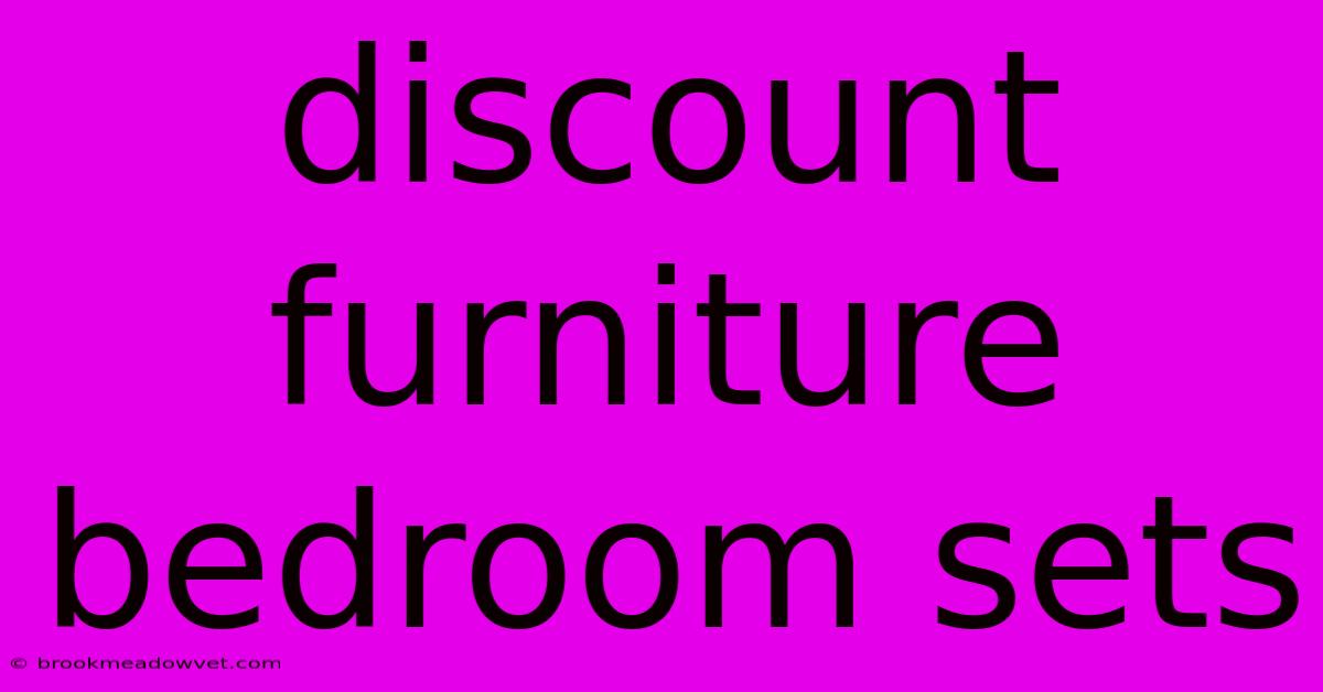 Discount Furniture Bedroom Sets