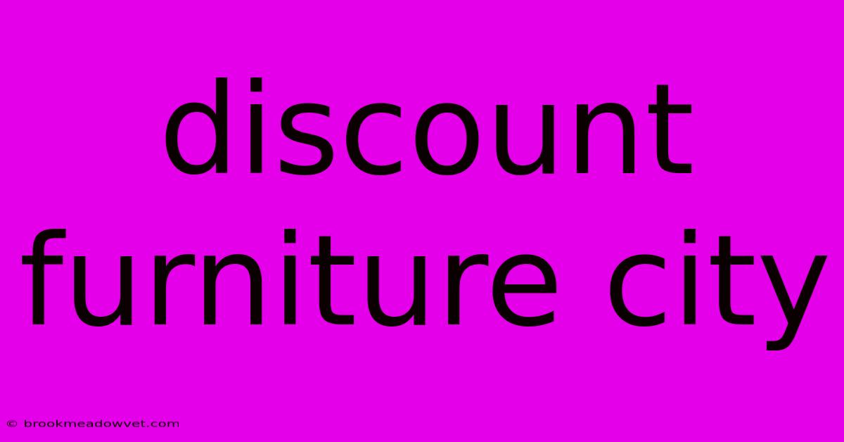 Discount Furniture City