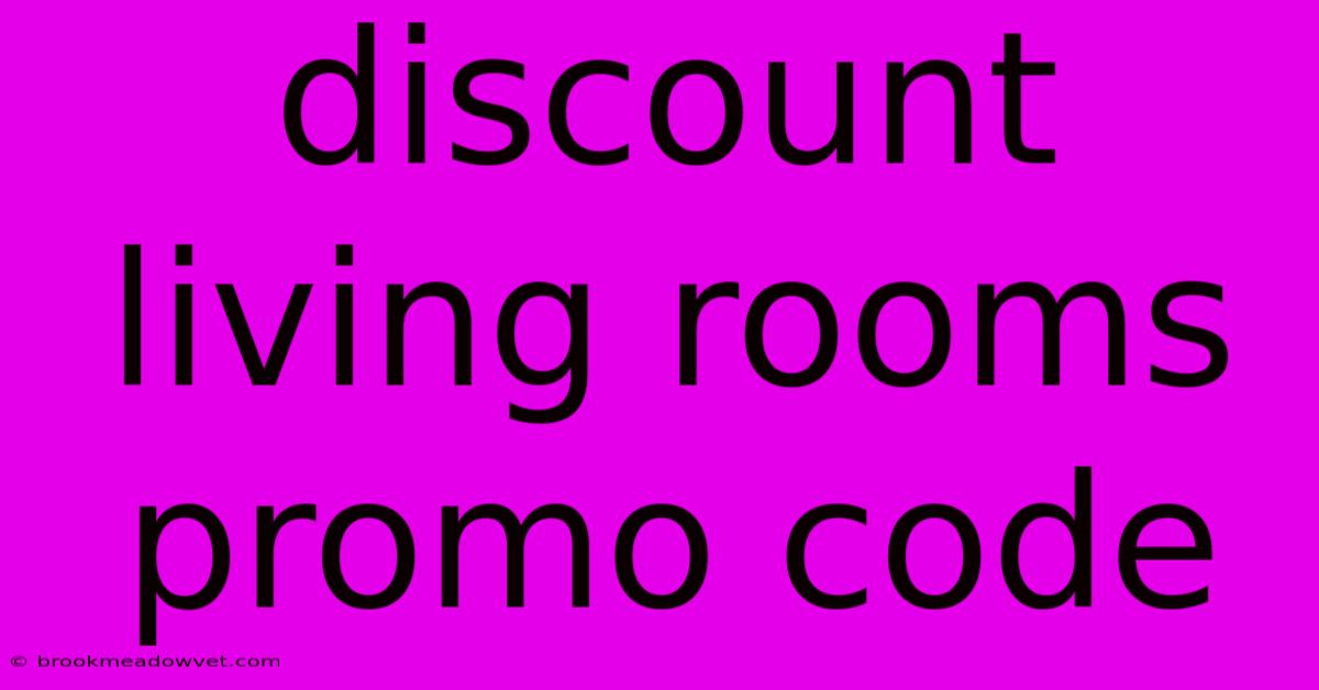 Discount Living Rooms Promo Code