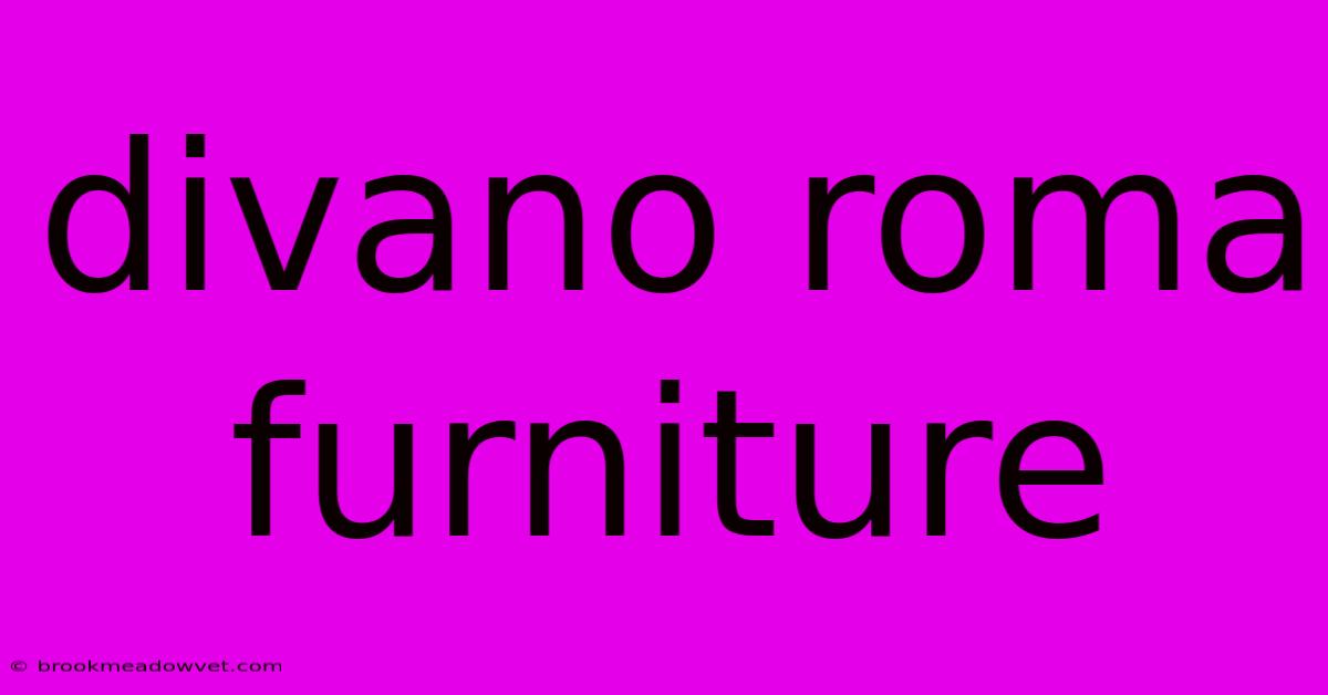 Divano Roma Furniture