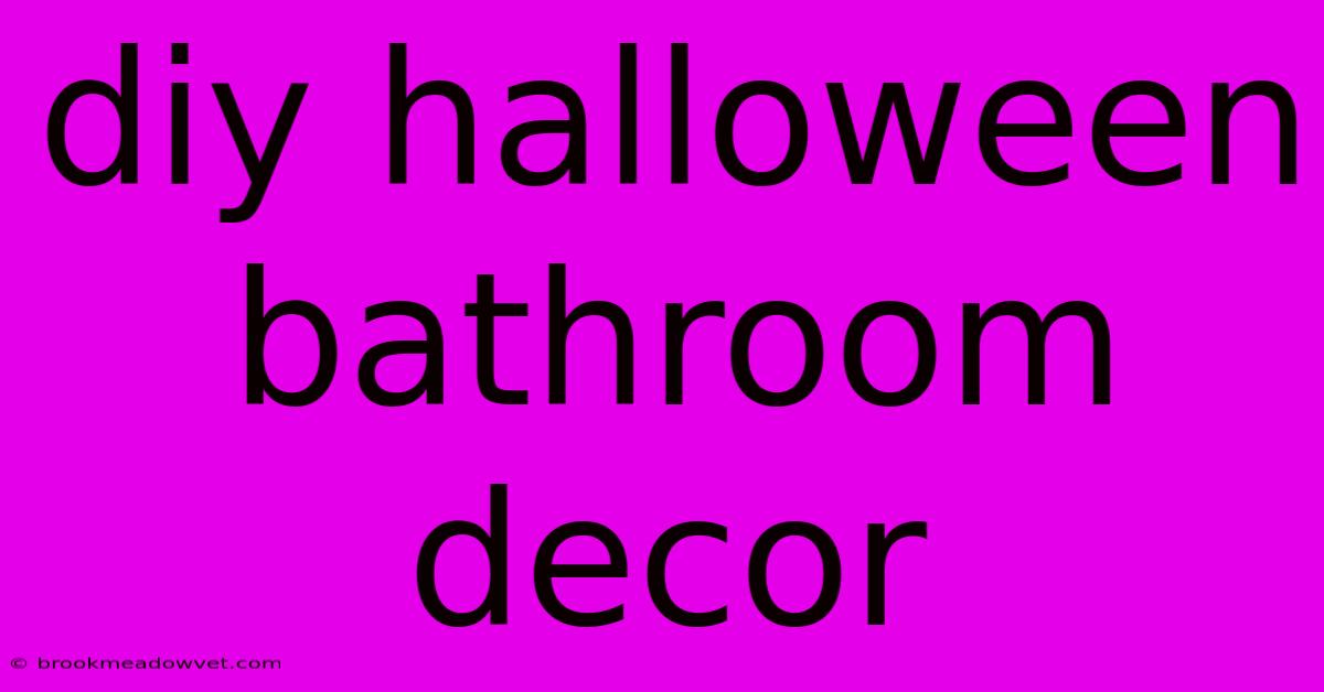 Diy Halloween Bathroom Decor