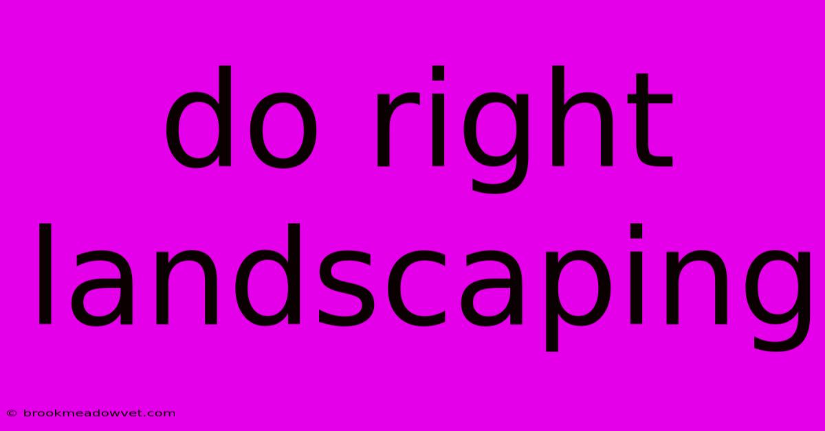 Do Right Landscaping