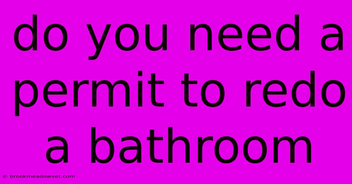 Do You Need A Permit To Redo A Bathroom