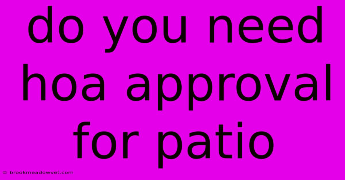 Do You Need Hoa Approval For Patio