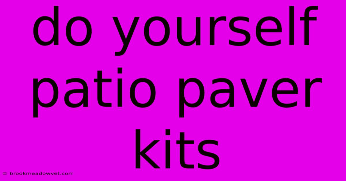 Do Yourself Patio Paver Kits