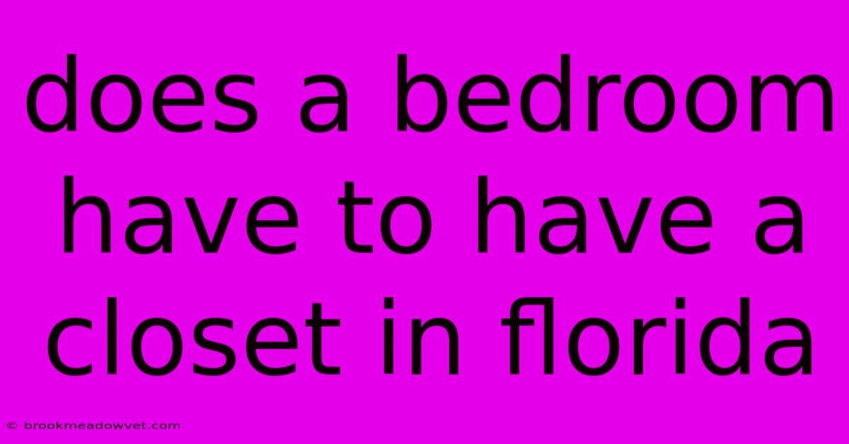 Does A Bedroom Have To Have A Closet In Florida