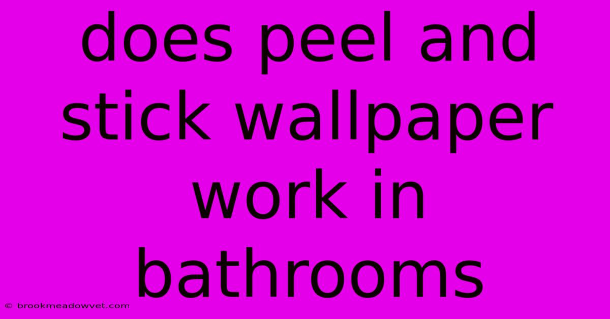 Does Peel And Stick Wallpaper Work In Bathrooms