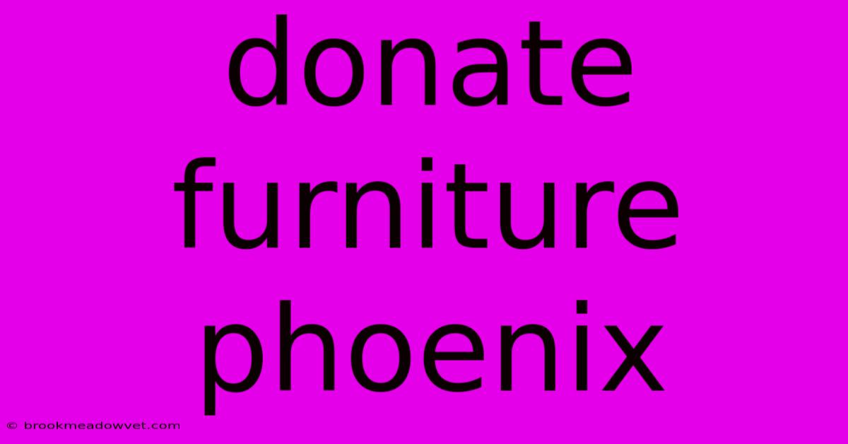 Donate Furniture Phoenix