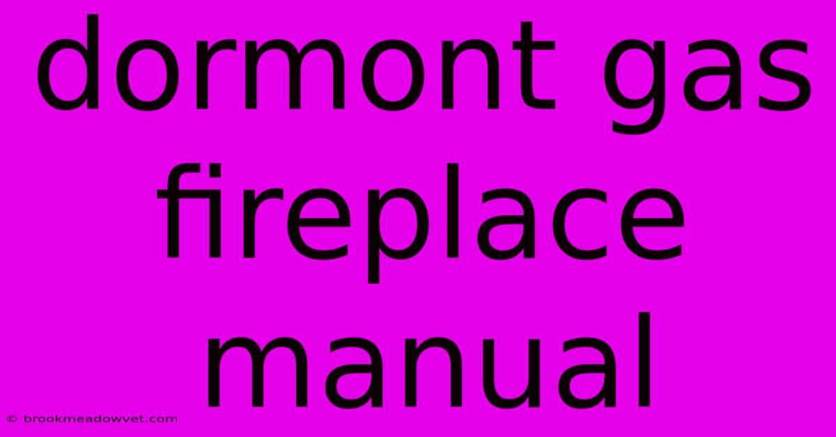 Dormont Gas Fireplace Manual