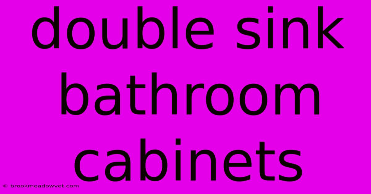 Double Sink Bathroom Cabinets