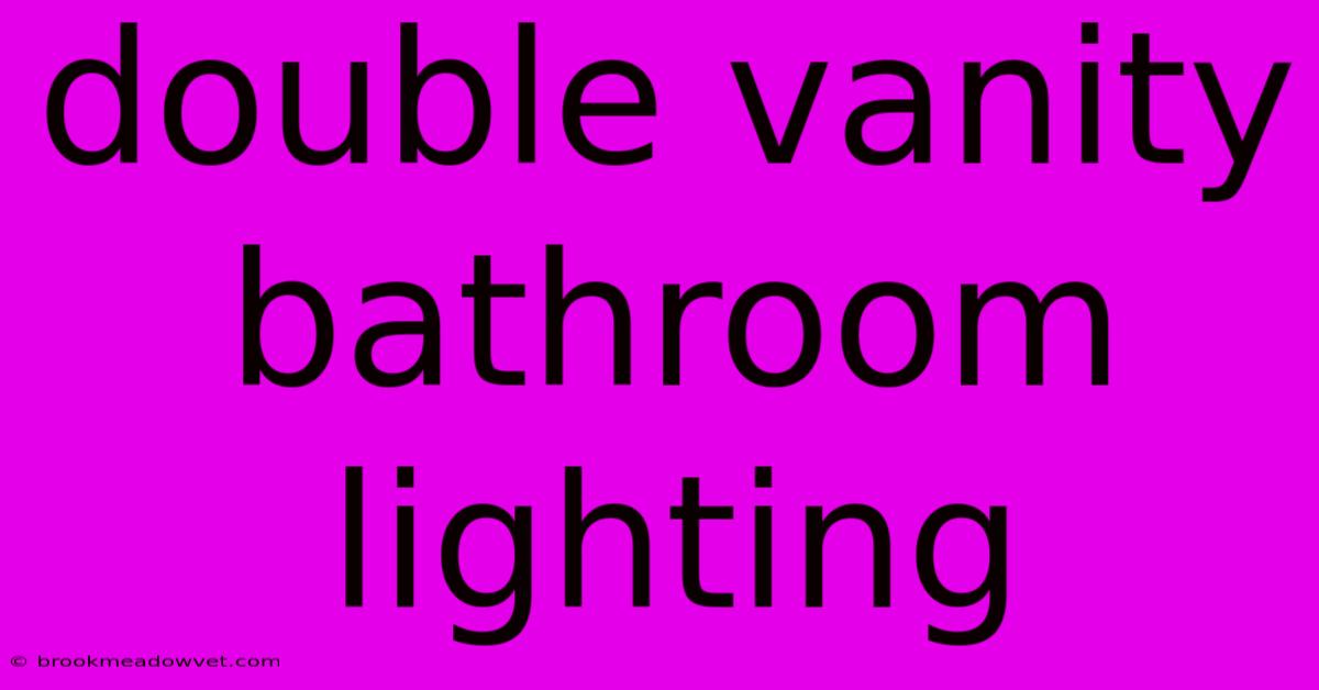 Double Vanity Bathroom Lighting