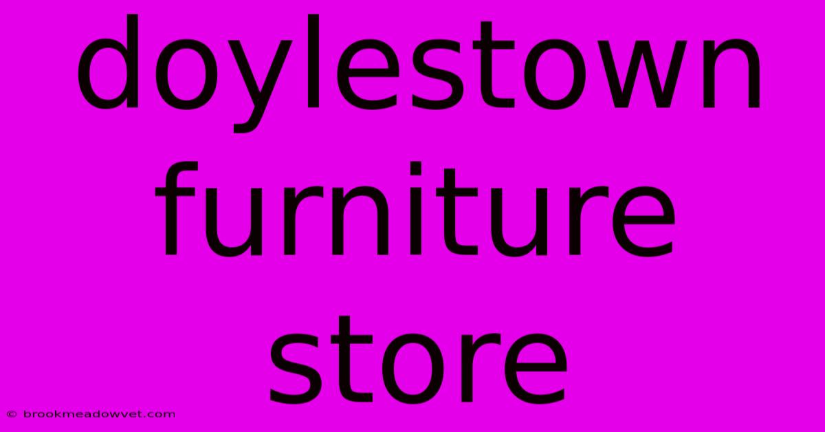 Doylestown Furniture Store