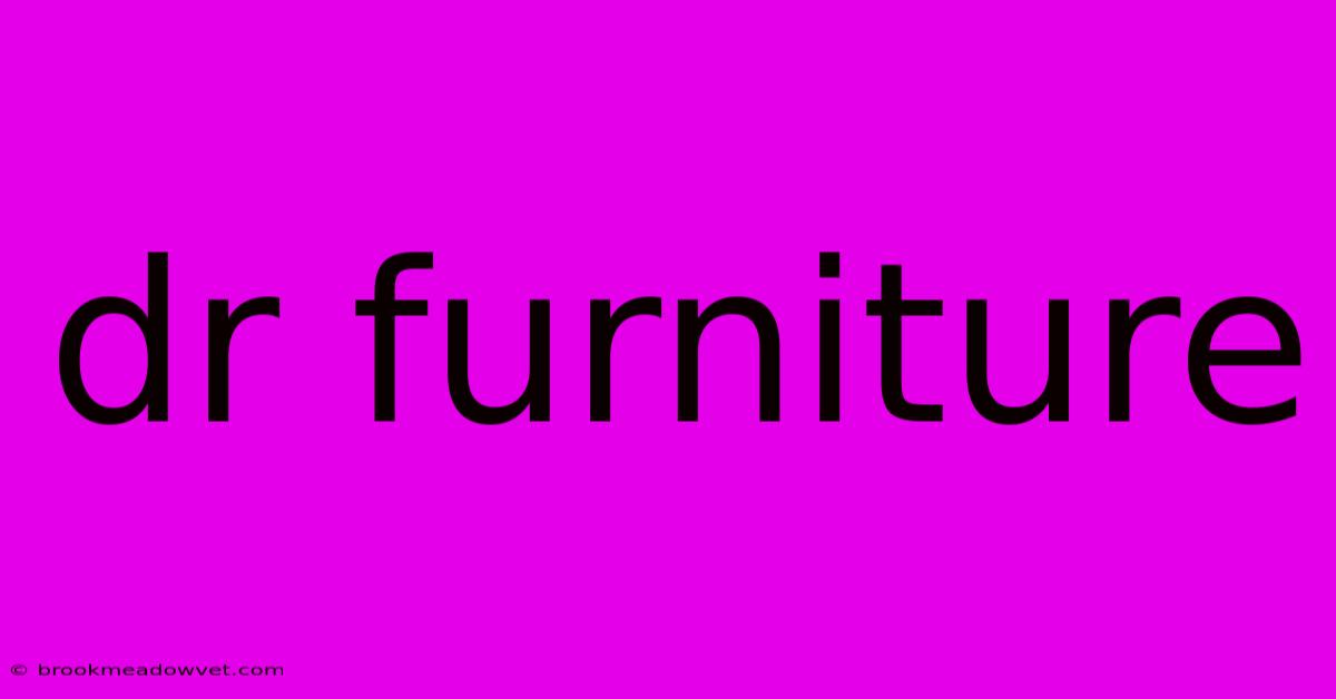 Dr Furniture