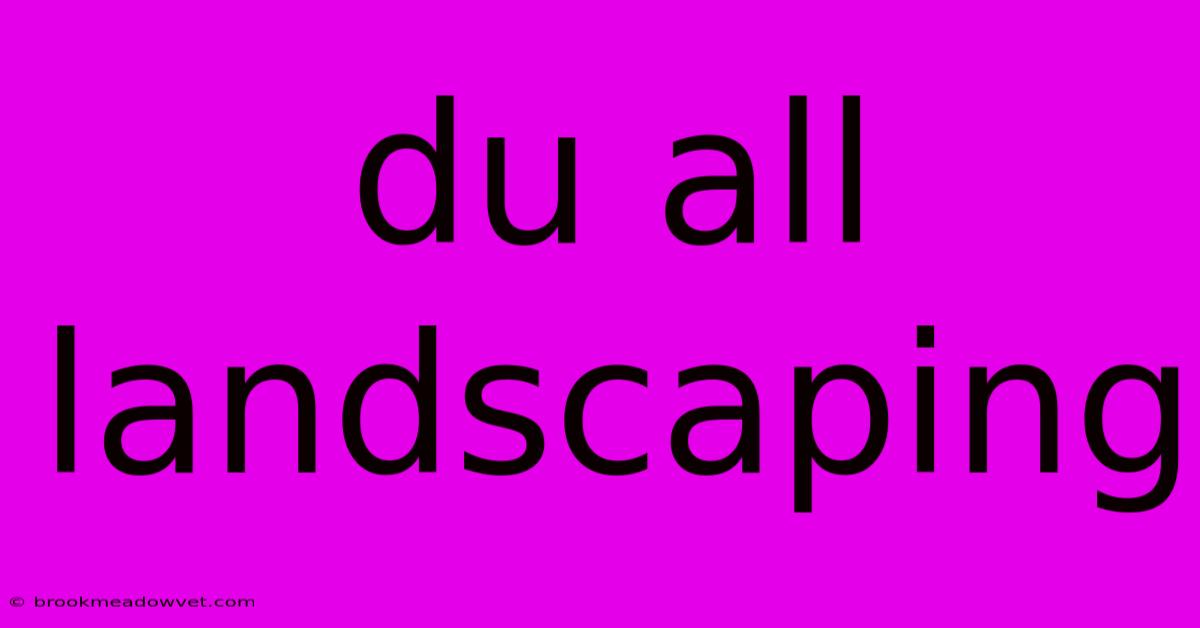 Du All Landscaping