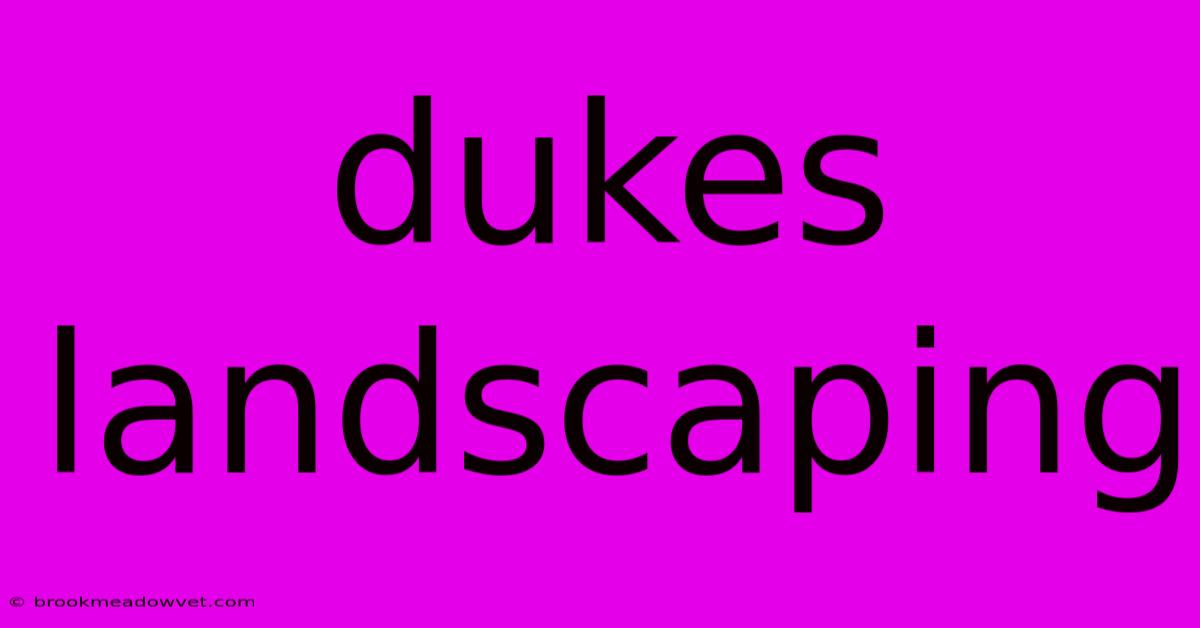 Dukes Landscaping