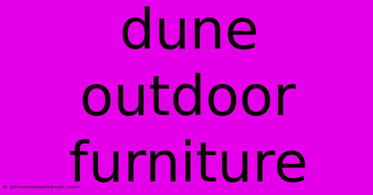 Dune Outdoor Furniture