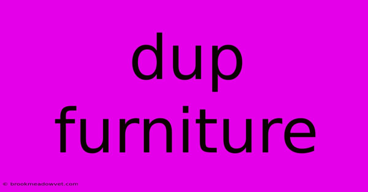 Dup Furniture