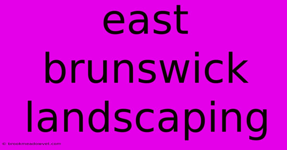 East Brunswick Landscaping