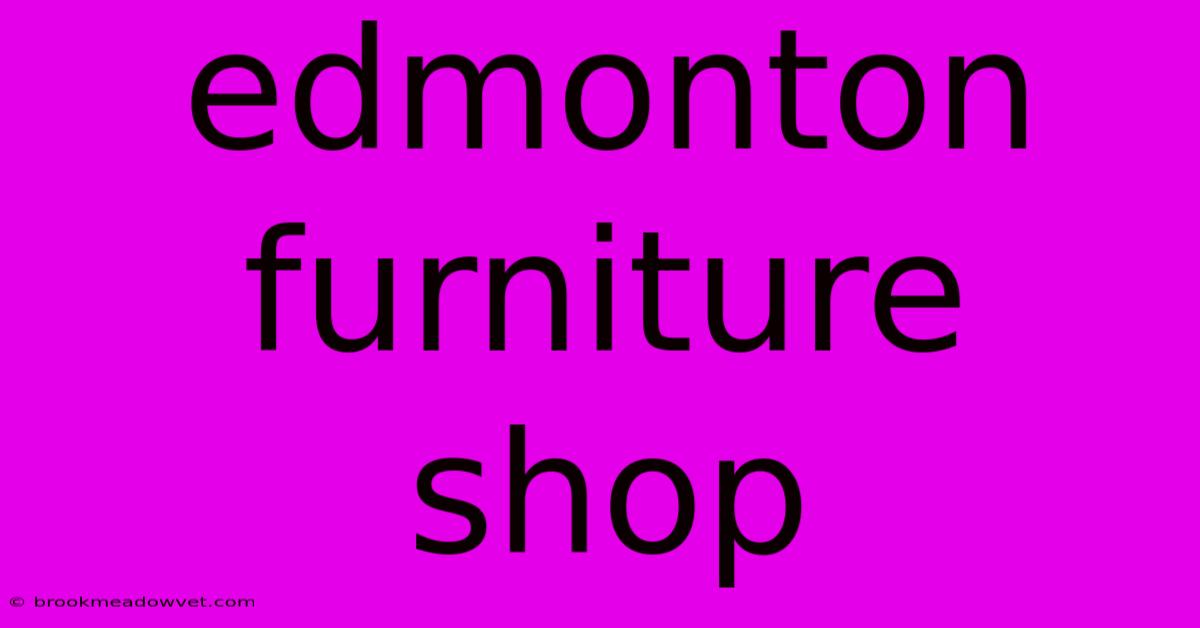 Edmonton Furniture Shop