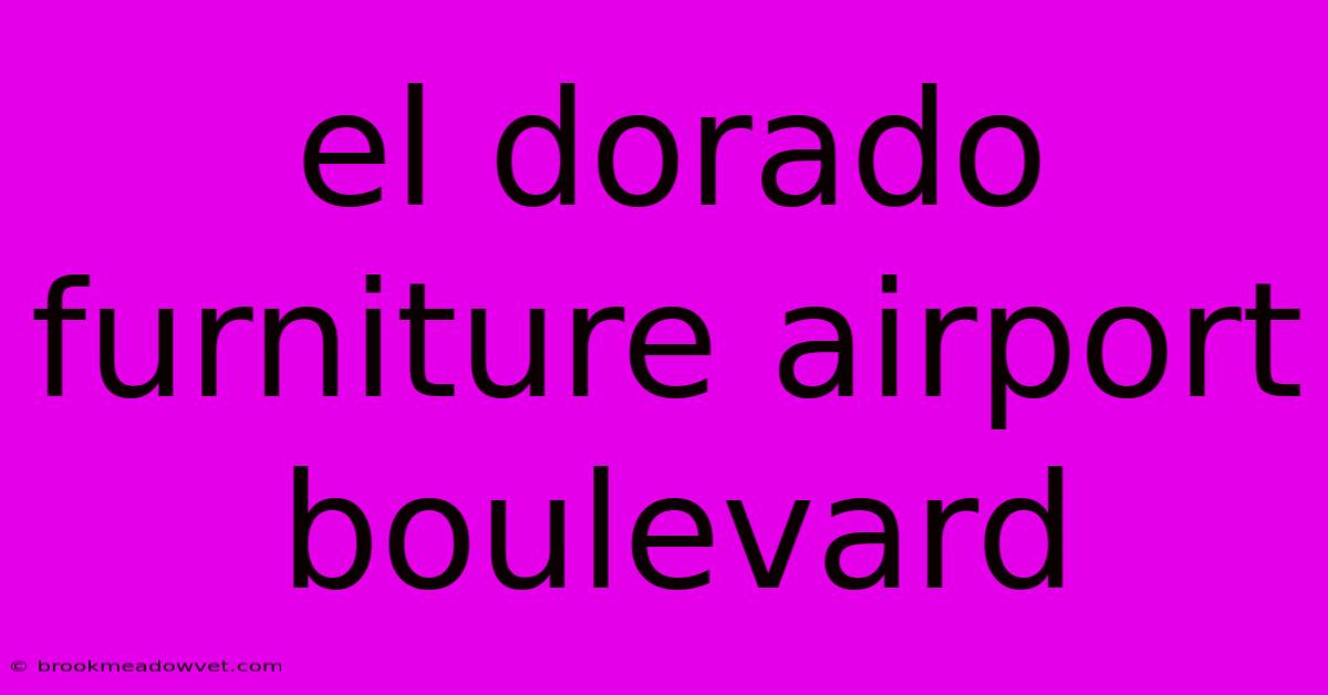 El Dorado Furniture Airport Boulevard