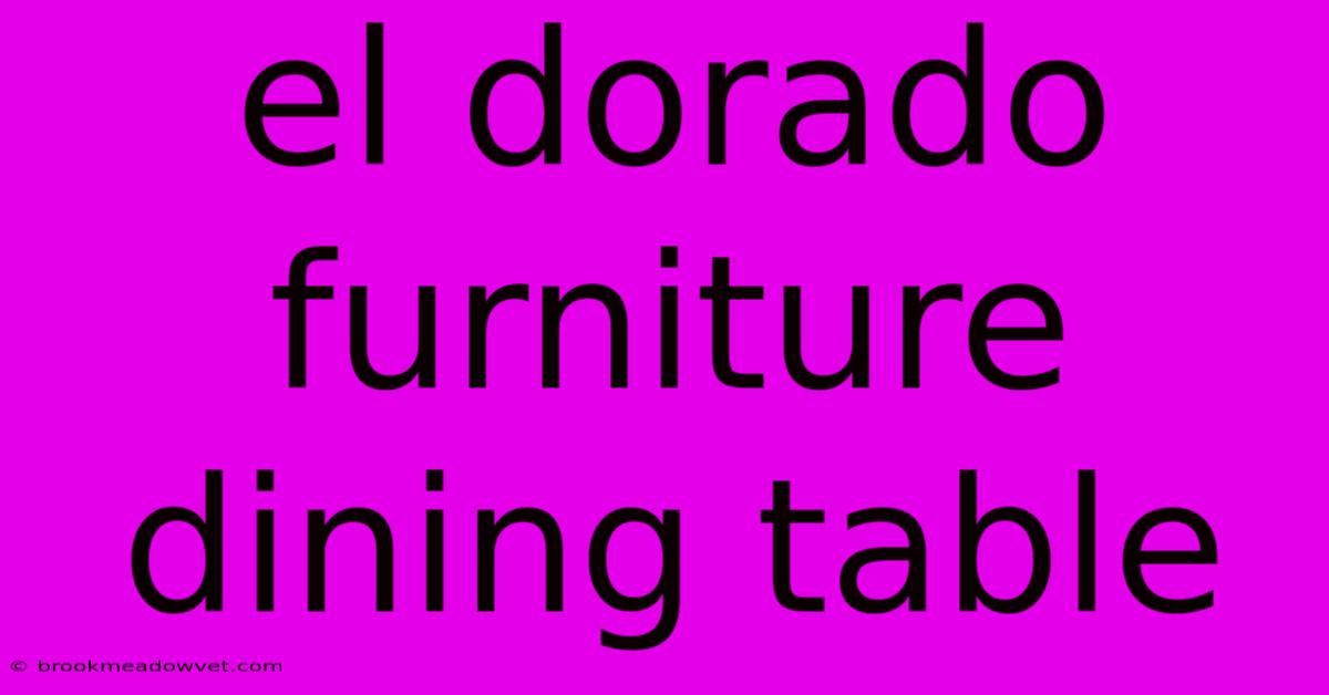 El Dorado Furniture Dining Table