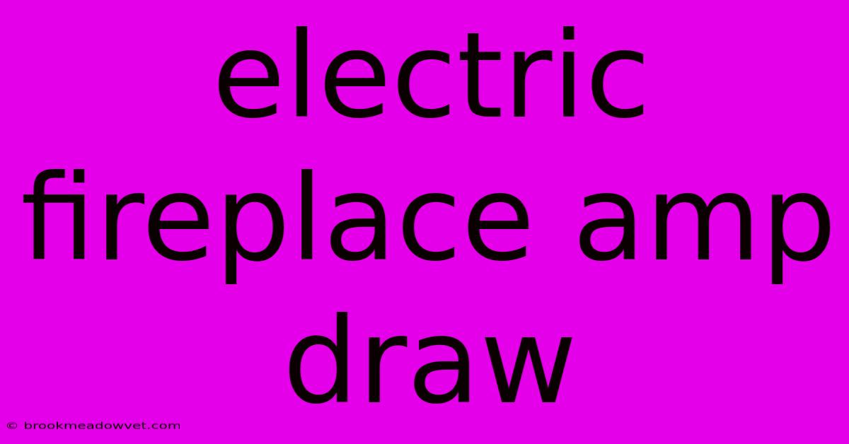 Electric Fireplace Amp Draw