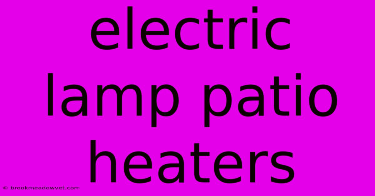 Electric Lamp Patio Heaters