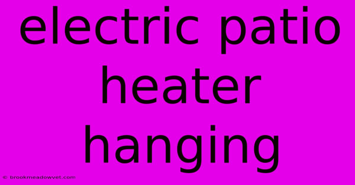 Electric Patio Heater Hanging