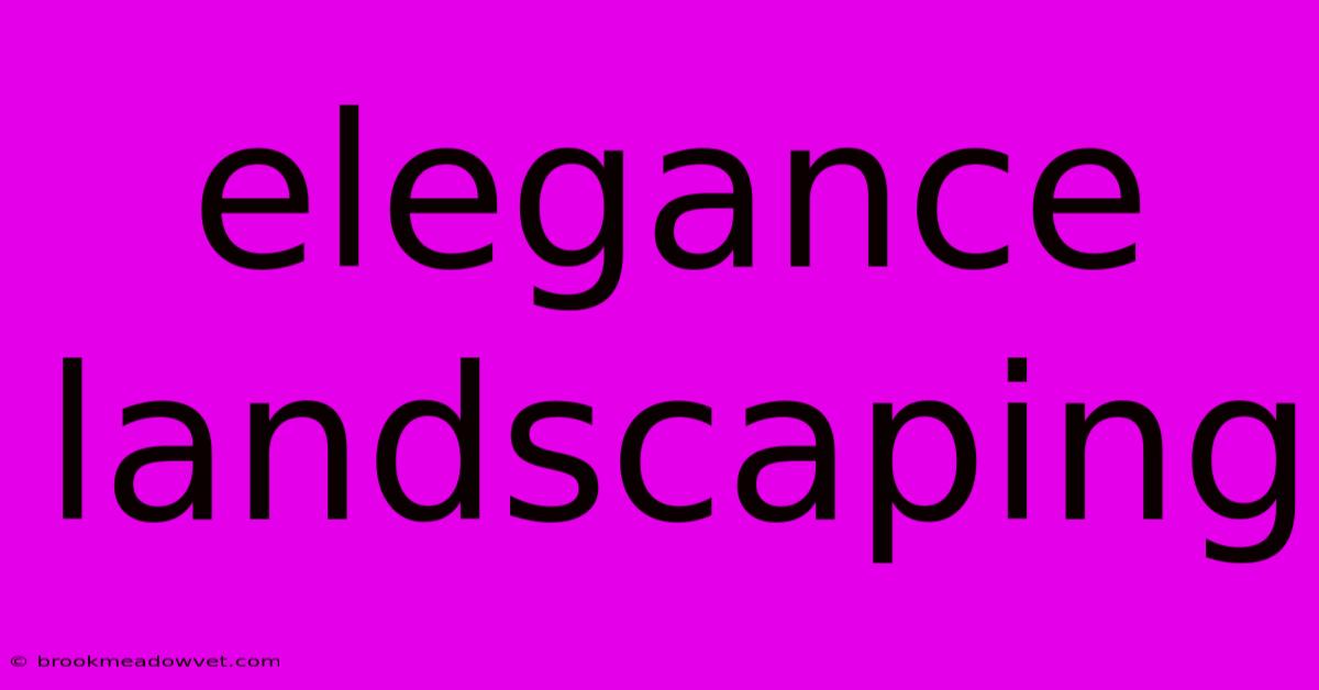 Elegance Landscaping