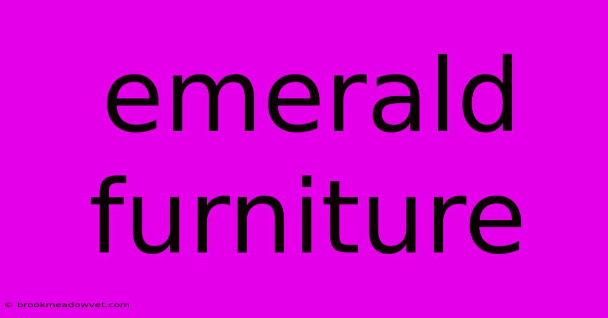 Emerald Furniture