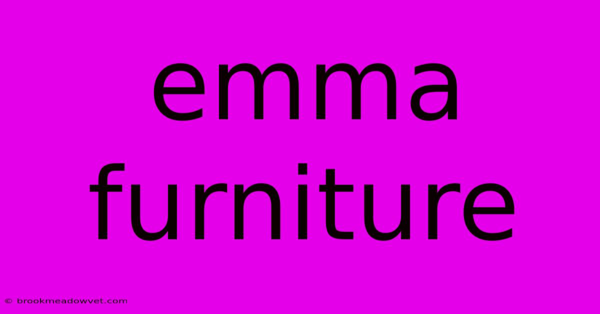 Emma Furniture