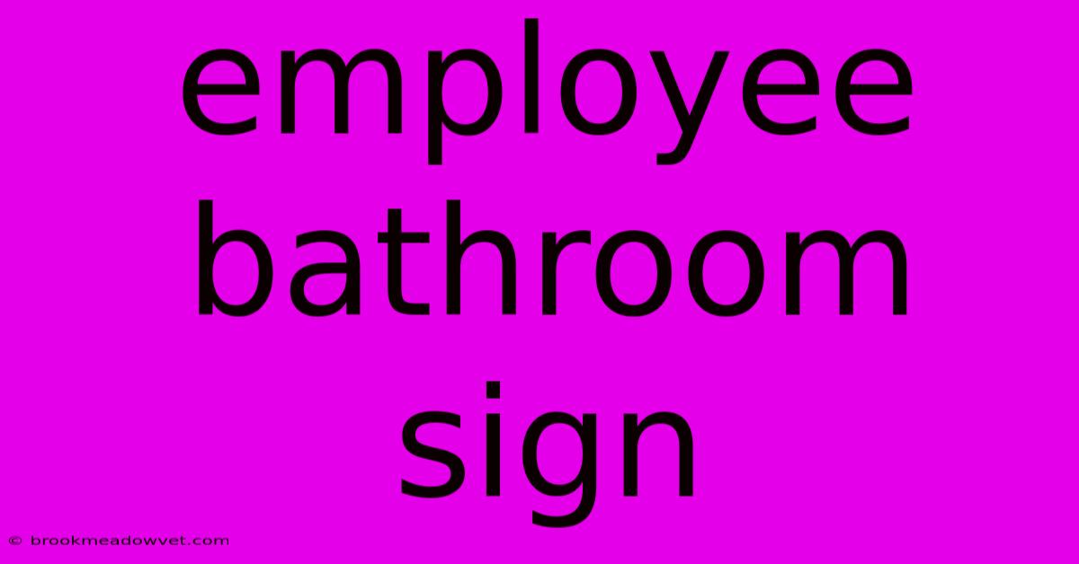 Employee Bathroom Sign