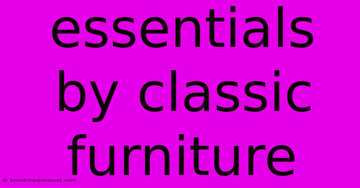 Essentials By Classic Furniture