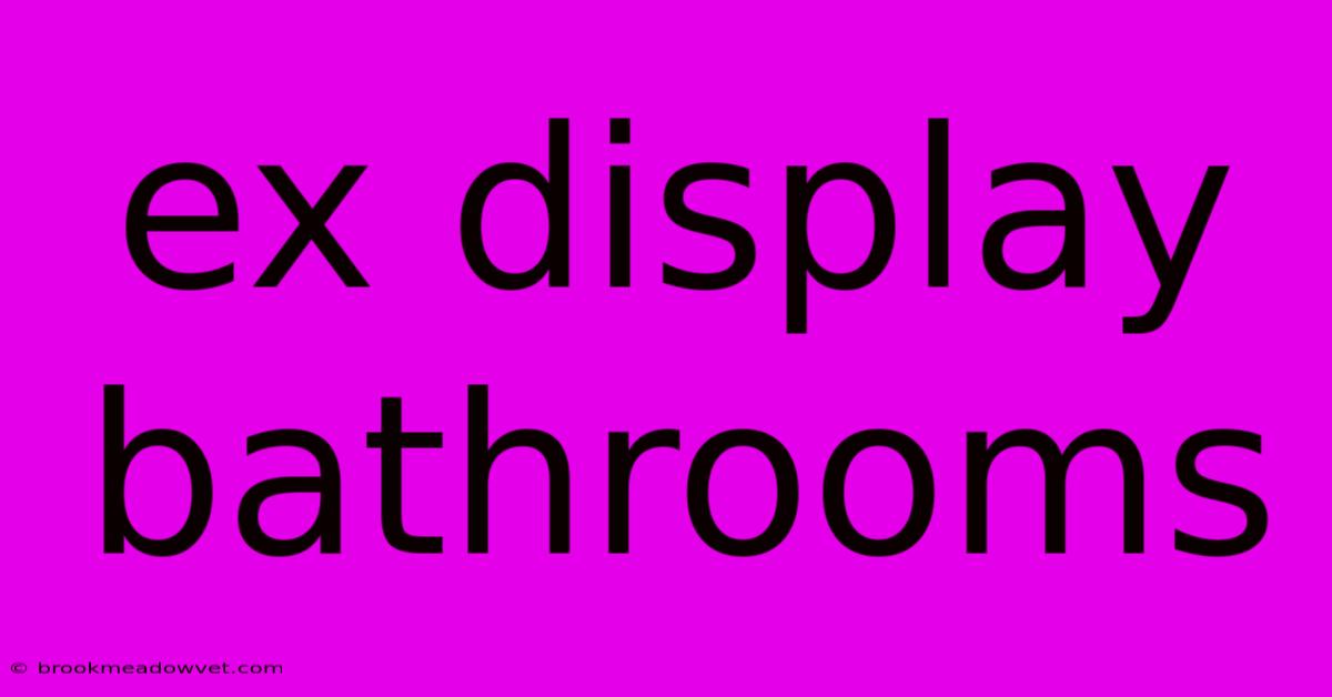 Ex Display Bathrooms