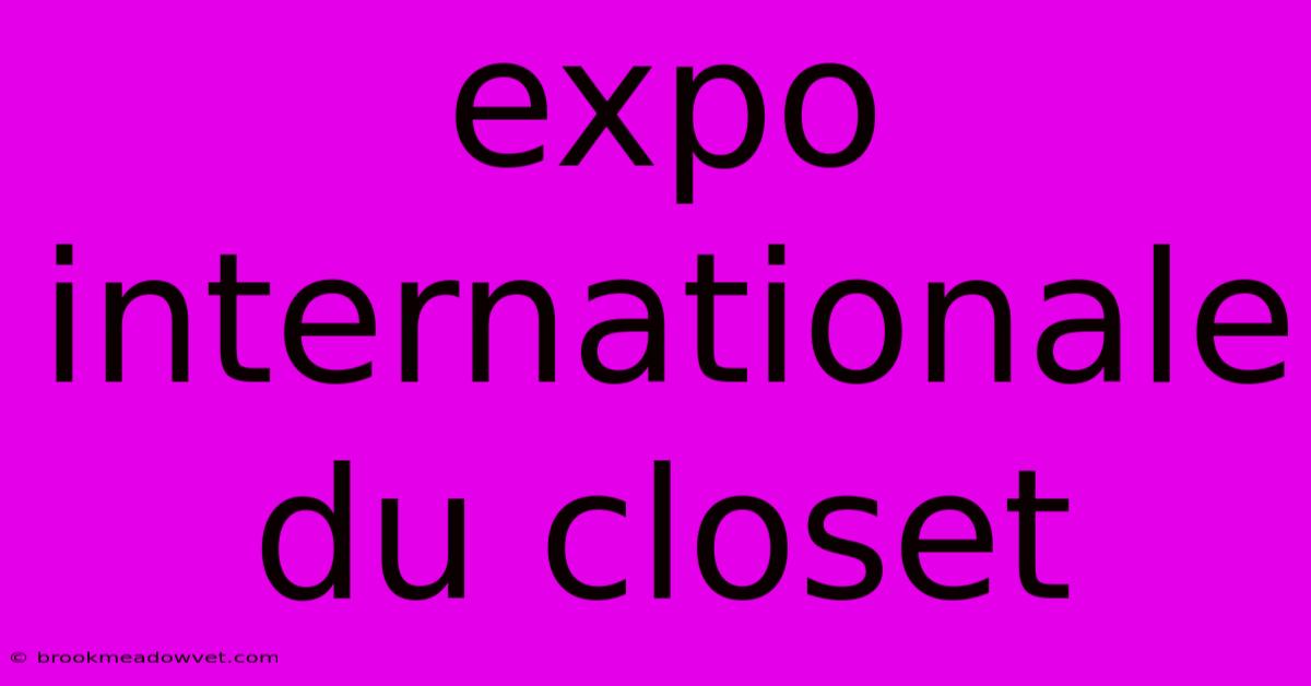 Expo Internationale Du Closet