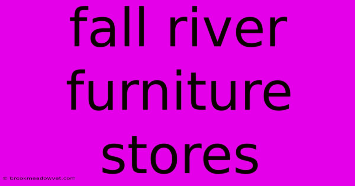 Fall River Furniture Stores