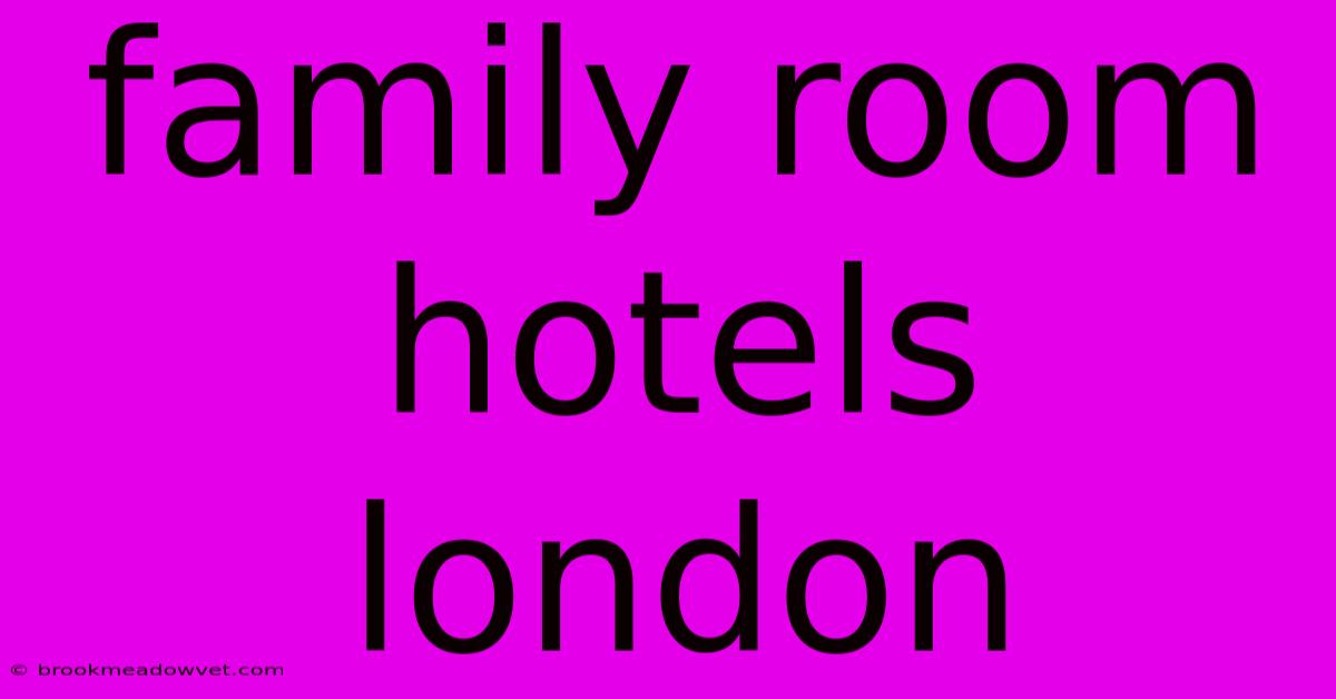 Family Room Hotels London