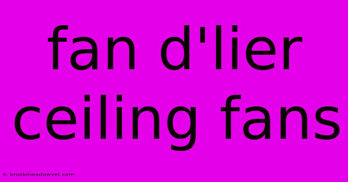 Fan D'lier Ceiling Fans