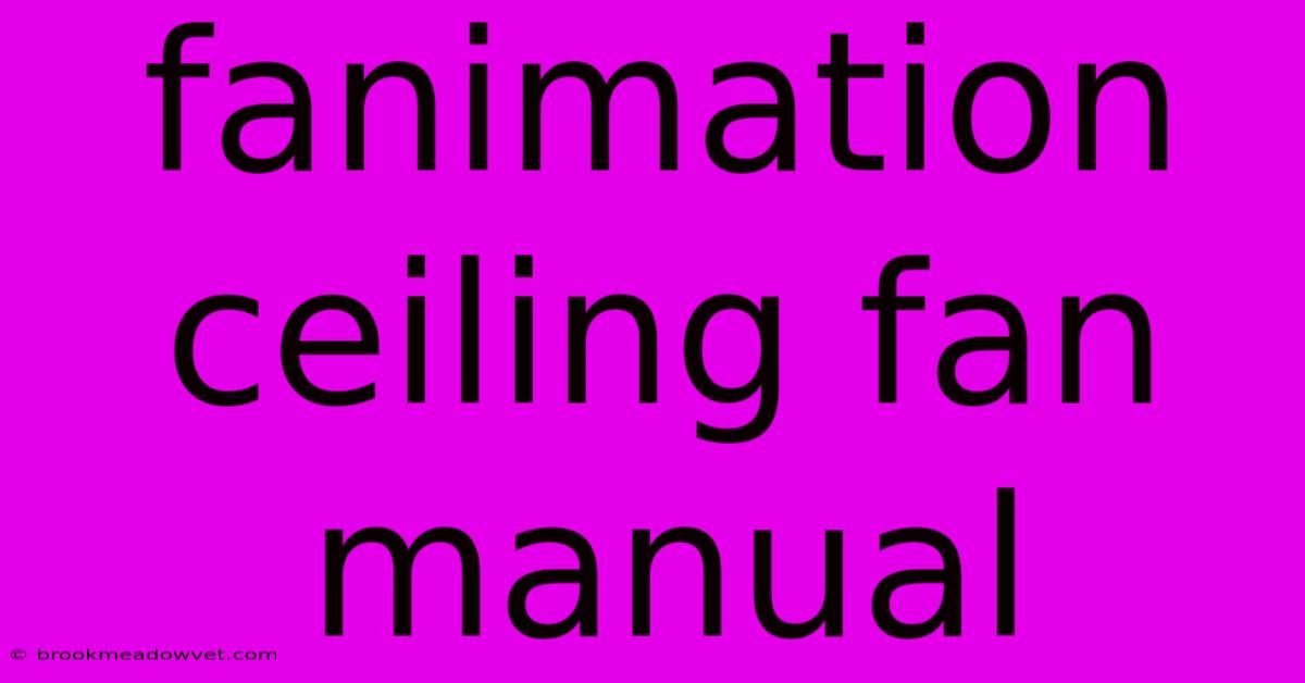 Fanimation Ceiling Fan Manual