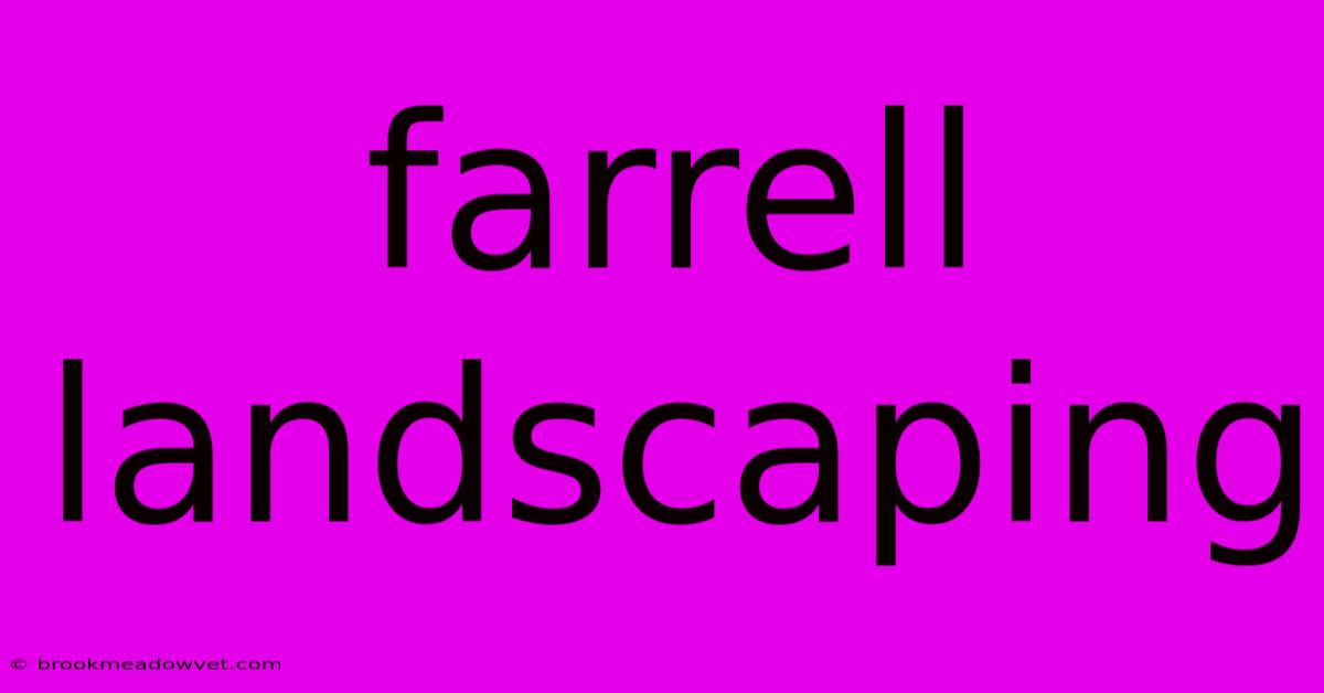 Farrell Landscaping