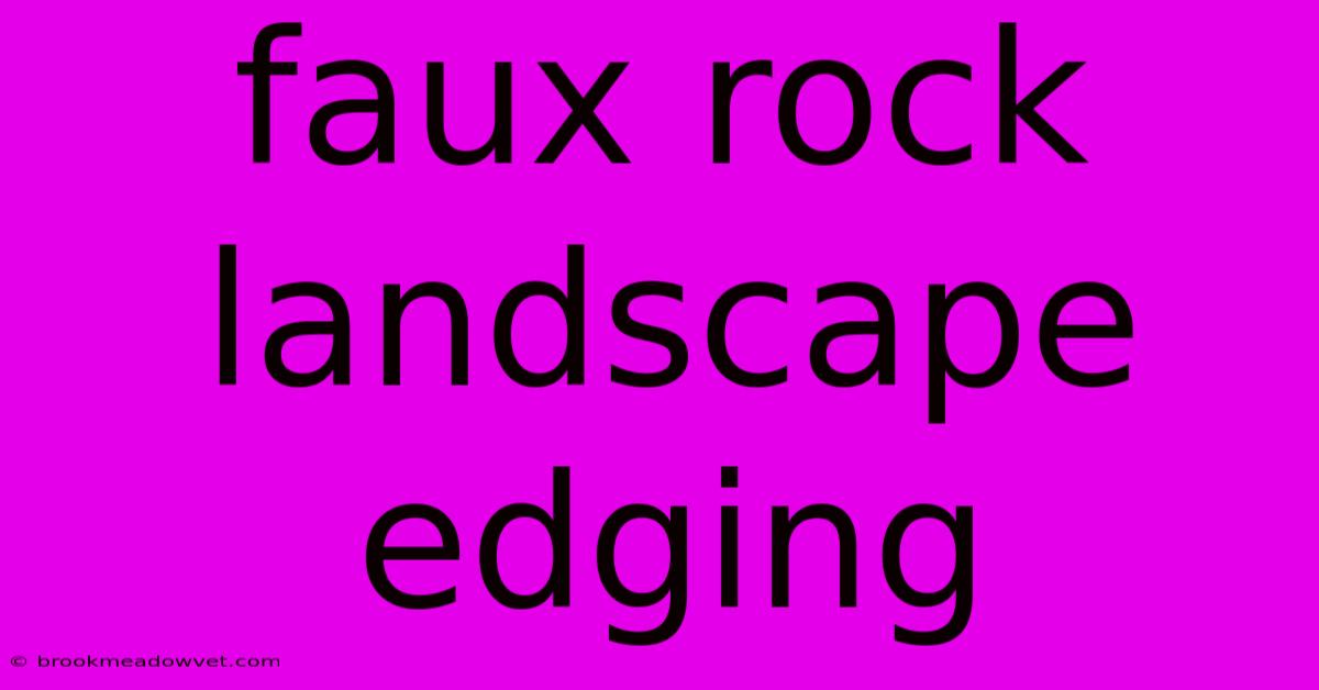 Faux Rock Landscape Edging