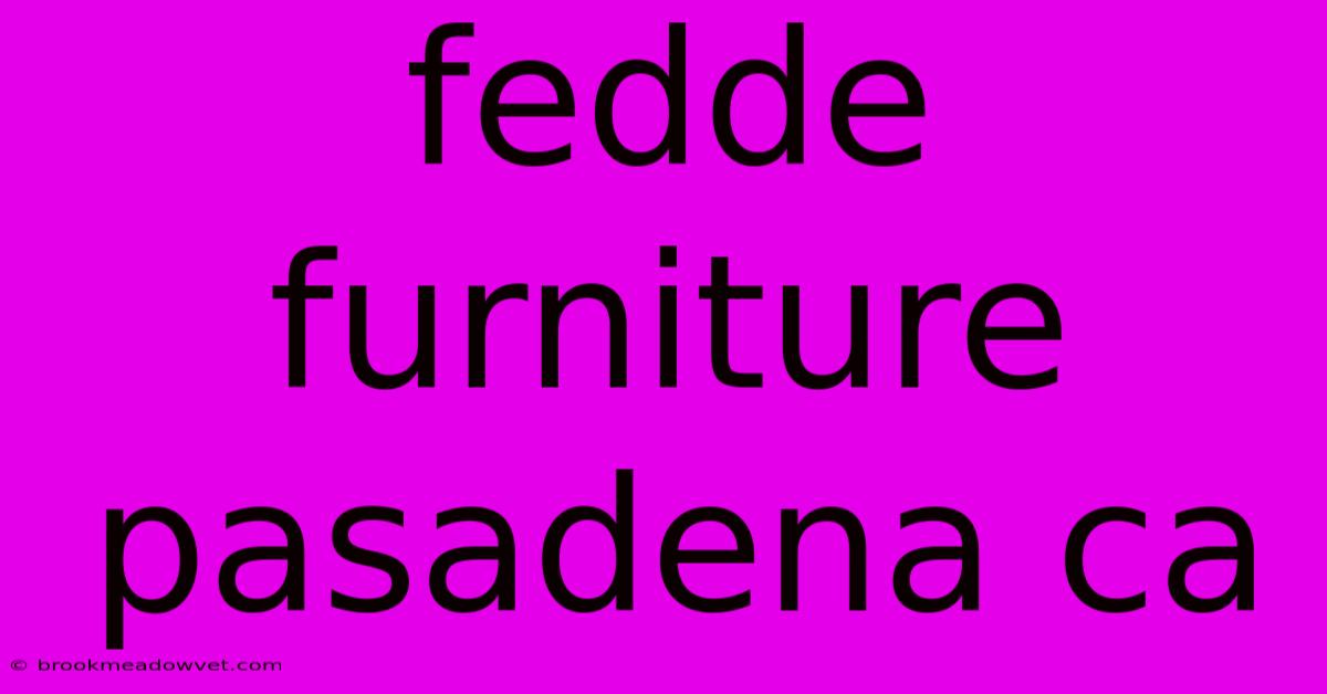 Fedde Furniture Pasadena Ca