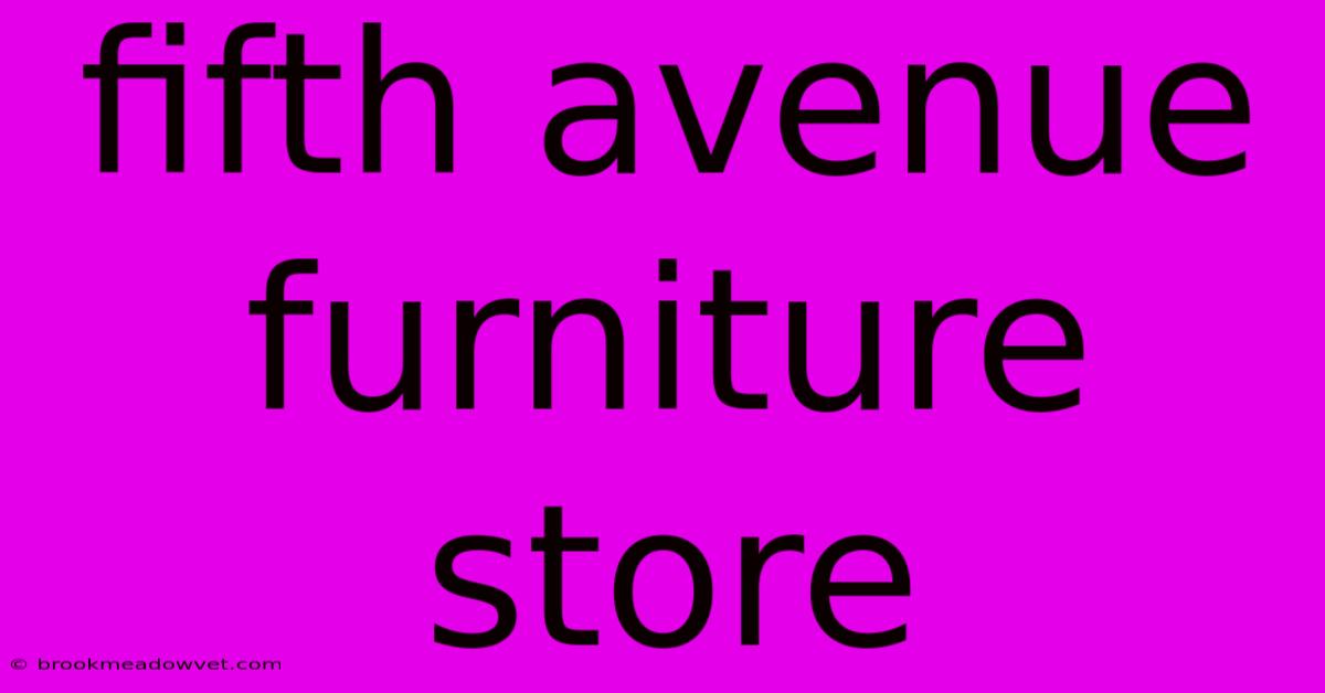 Fifth Avenue Furniture Store