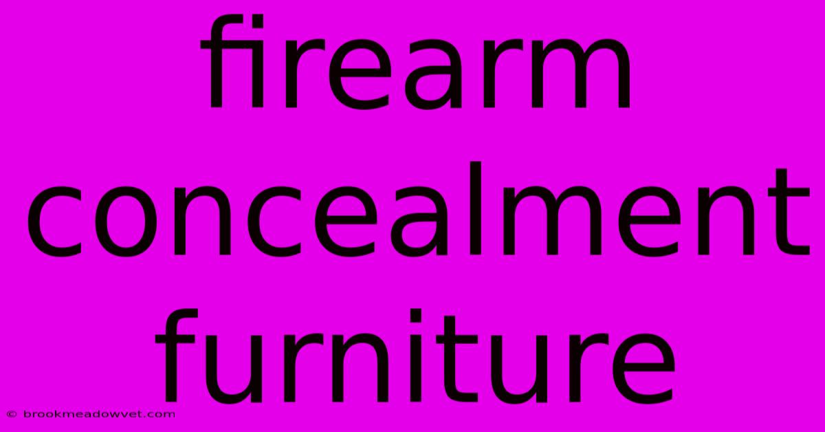 Firearm Concealment Furniture