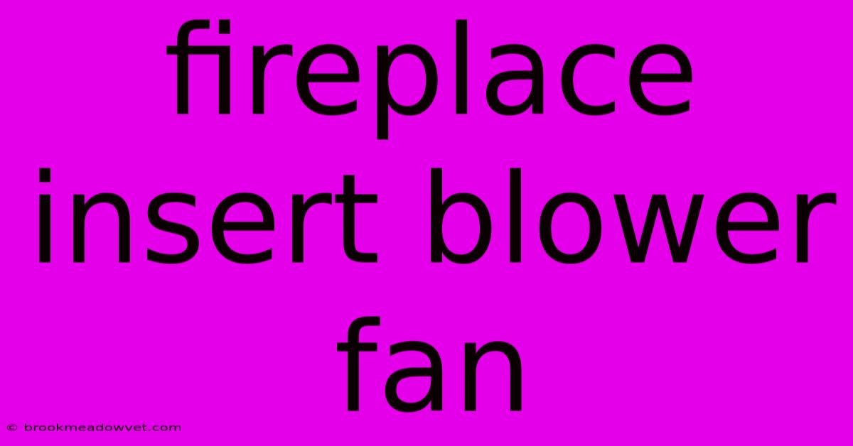 Fireplace Insert Blower Fan