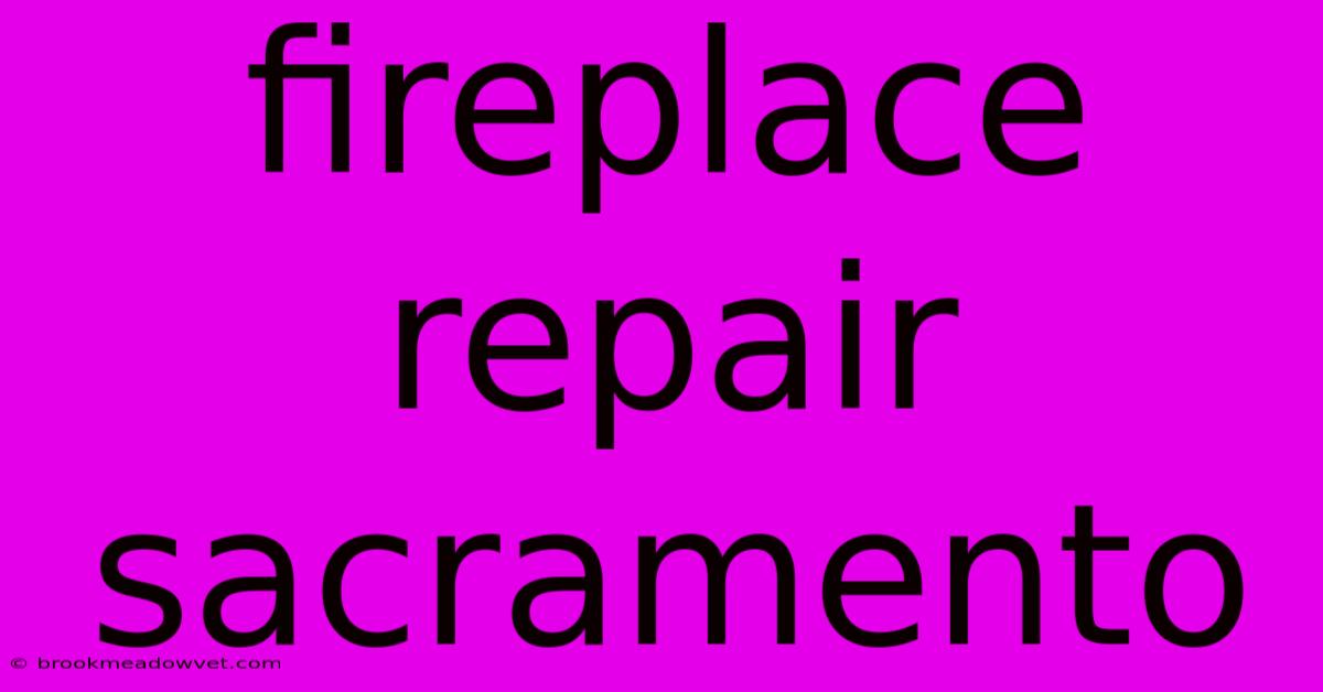 Fireplace Repair Sacramento