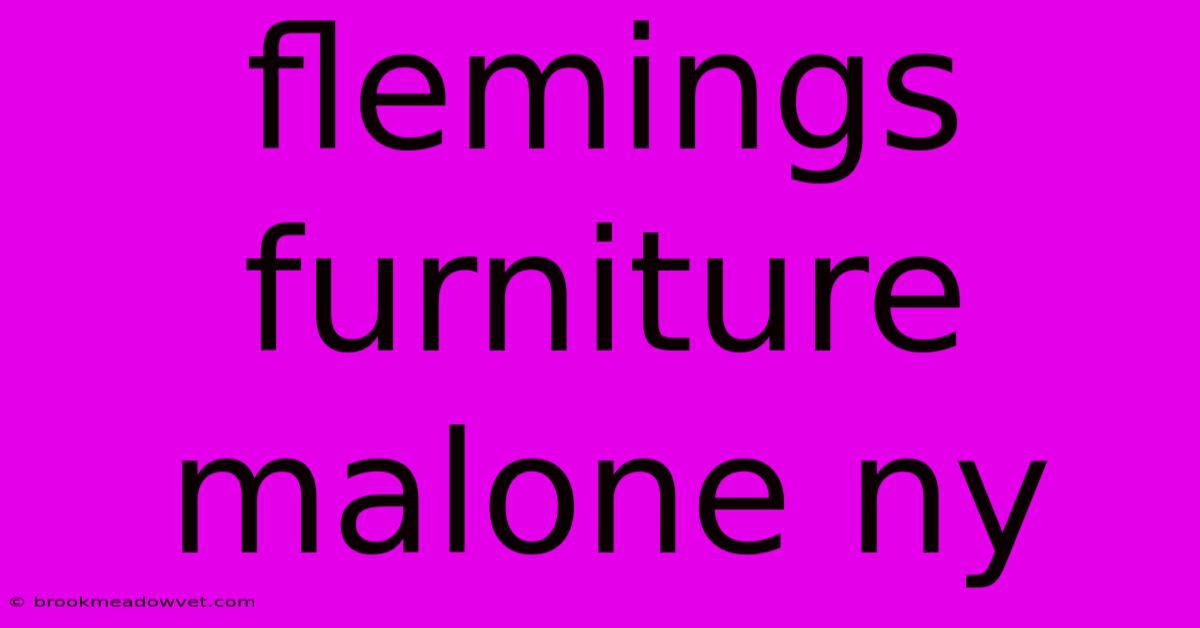 Flemings Furniture Malone Ny