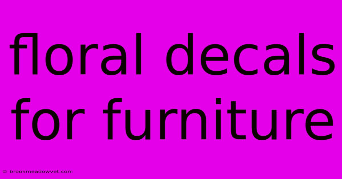 Floral Decals For Furniture