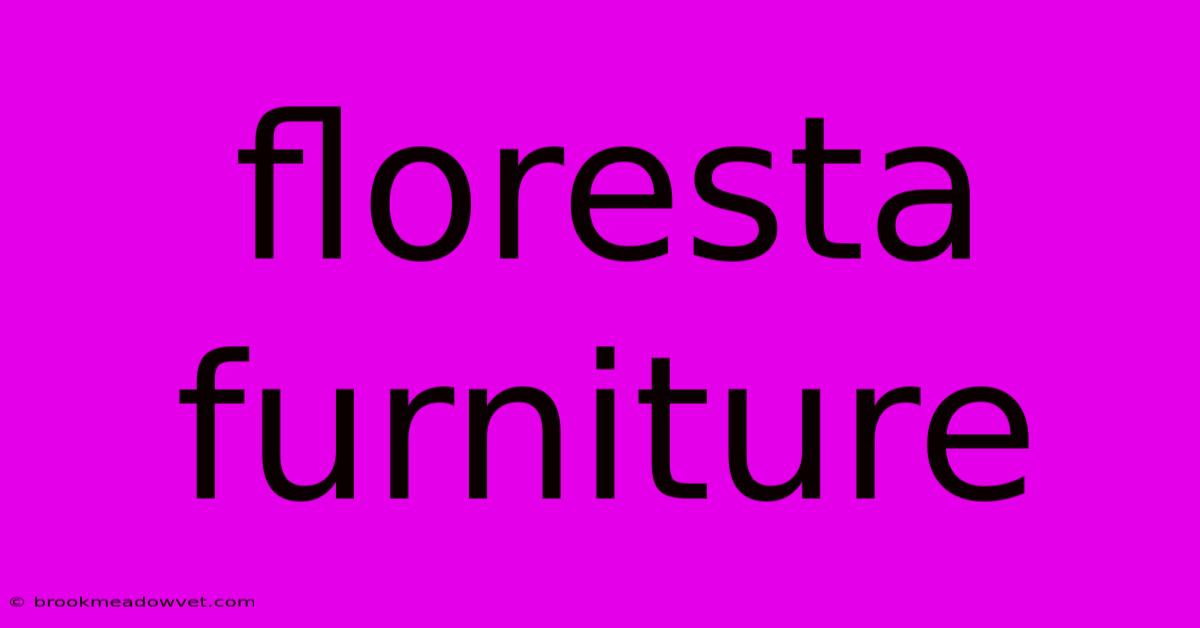 Floresta Furniture