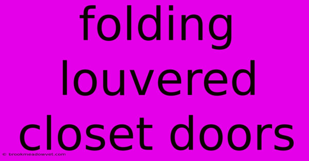 Folding Louvered Closet Doors